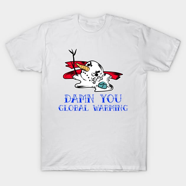 It had to be global warming T-Shirt by dgutpro87